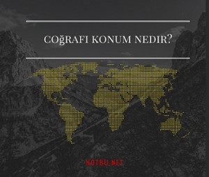 Coğrafi konum nedir