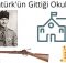Atatürk'ün gittiği okullar